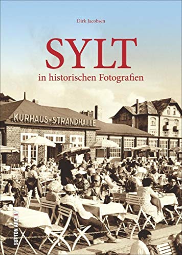 Sylt in historischen Fotografien (Sutton Archivbilder)