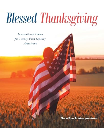 Blessed Thanksgiving: Inspirational Poems For 21st Century Americans von Christian Faith Publishing, Inc