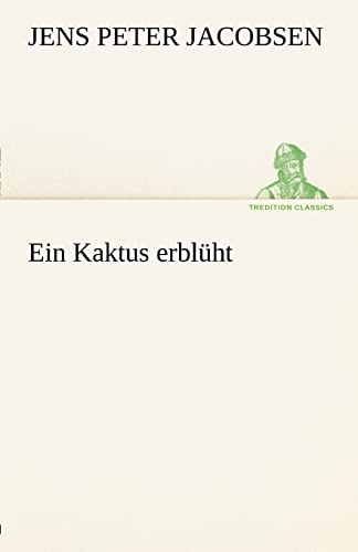 Ein Kaktus erblüht (TREDITION CLASSICS) von tredition
