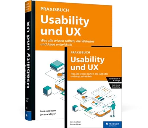 Praxisbuch Usability und UX: Was alle wissen sollten, die Websites und Apps entwickeln von Rheinwerk