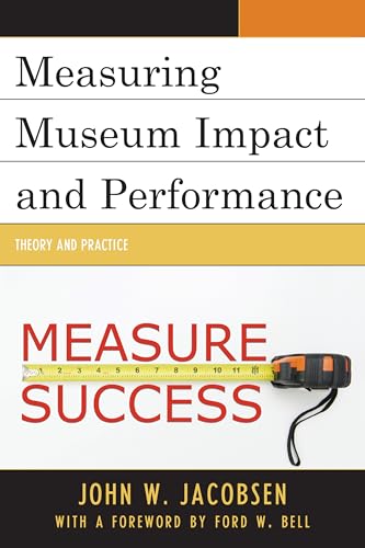 Measuring Museum Impact and Performance: Theory and Practice von Rowman & Littlefield Publishers