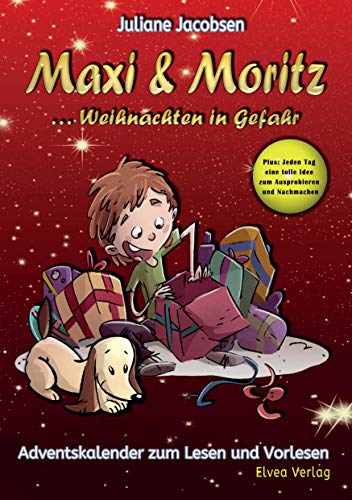 Maxi & Moritz ... Weihnachten in Gefahr: Adventskalender zum Lesen und Vorlesen von Books on Demand