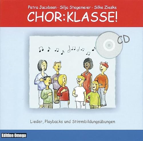 Chor-Klasse! - CD: Lieder, Playbacks und Stimmbildungsübungen