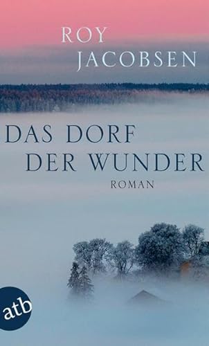 Das Dorf der Wunder: Roman Das Dorf der Wunder: Roman