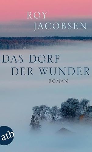 Das Dorf der Wunder: Roman