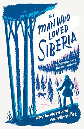 The Man Who Loved Siberia The Man Who Loved Siberia von MacLehose Press