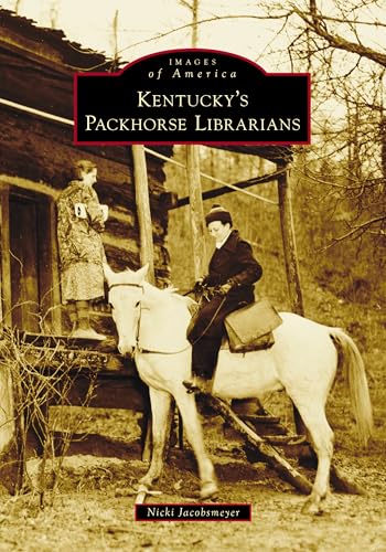 Kentucky's Packhorse Librarians (Images of America) von Arcadia Publishing (SC)