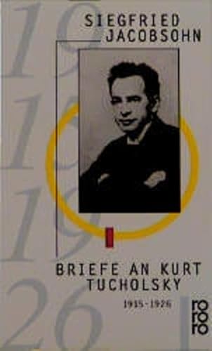 Briefe an Kurt Tucholsky 1915 - 1926: "Der beste Brotherr dem schlechtesten Mitarbeiter" von Rowohlt Taschenbuch