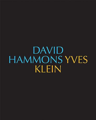 David Hammons/Yves Klein Yves Klein/David Hammons