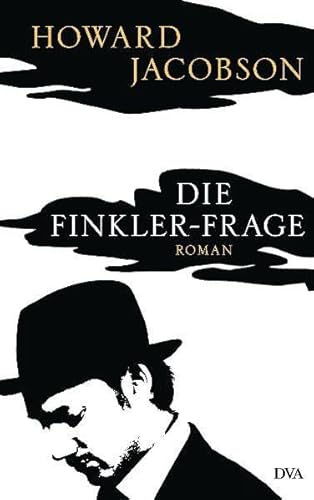 Die Finkler-Frage: Roman: Roman. Ausgezeichnet mit dem Booker Prize for Fiction 2010