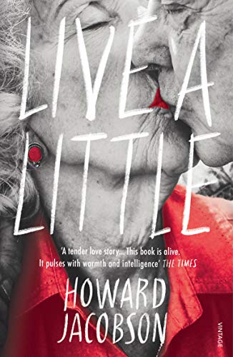Live a Little: Shortlisted fpr the Jewish Quarterly-Wingate Prize 2020