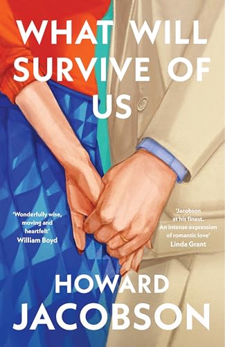 What Will Survive of Us: The moving and heartfelt new novel from the Booker Prize winner von Jonathan Cape