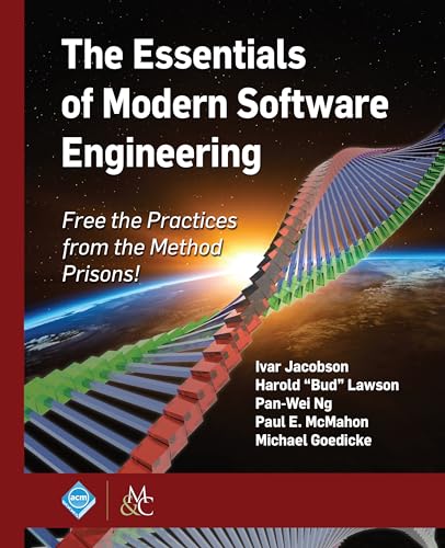 The Essentials of Modern Software Engineering: Free the Practices from the Method Prisons! (Acm Books)