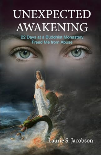 Unexpected Awakening: 22 Days at a Buddhist Monastery Freed Me from Abuse von Blue Sky Press