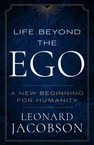 Life Beyond the Ego: A New Beginning for Humanity