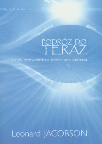 Podróż do teraz: Prosty przewodnik na ścieżce przebudzenia