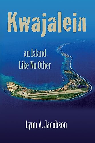 Kwajalein, An Island Like No Other Kwajalein, An Island Like No Other
