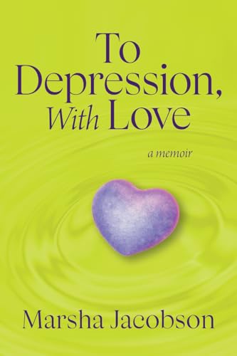 To Depression, With Love: A Memoir To Depression, With Love: A Memoir von GFB