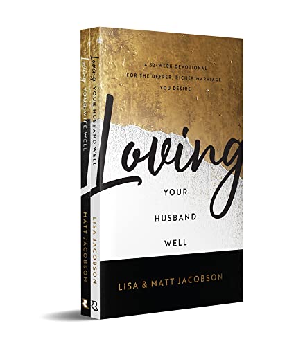 Loving Your Husband Well / Loving Your Wife Well: A 52-Week Devotional for the Deeper, Richer Marriage You Desire