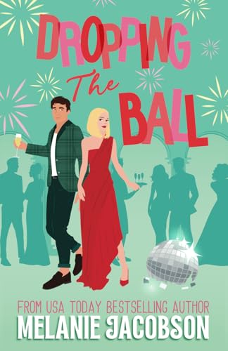 Dropping the Ball: a Holiday Rom-Com von Independently published