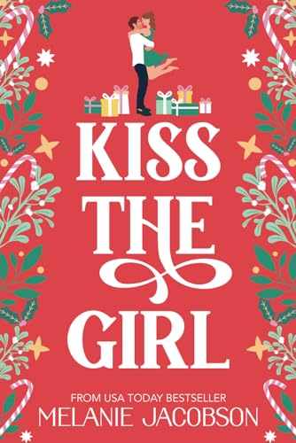 Kiss the Girl: A Romantic Comedy (Creekville Kisses)