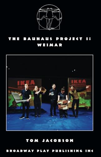 The Bauhaus Project I: Weimar von Broadway Play Publishing Inc