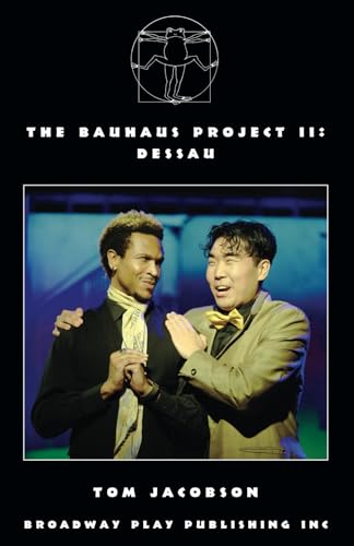 The Bauhaus Project II: Dessau von Broadway Play Publishing Inc