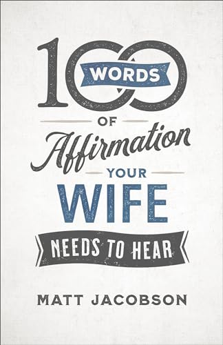 100 Words of Affirmation Your Wife Needs to Hear von BAKER PUBLISHING GROUP
