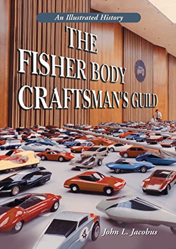 The Fisher Body Craftsman's Guild: An Illustrated History von McFarland & Company