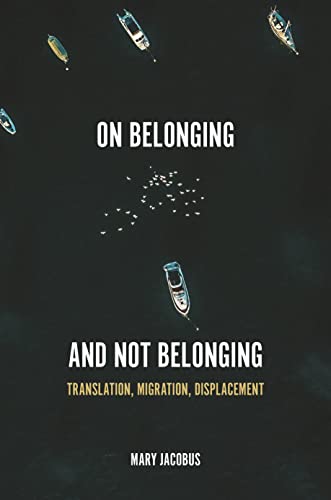 On Belonging and Not Belonging: Translation, Migration, Displacement von Princeton University Press