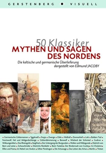 50 Klassiker - Mythen und Sagen des Nordens: Die keltischen und germanische Überlieferung: Die keltische und germanische Überlieferung