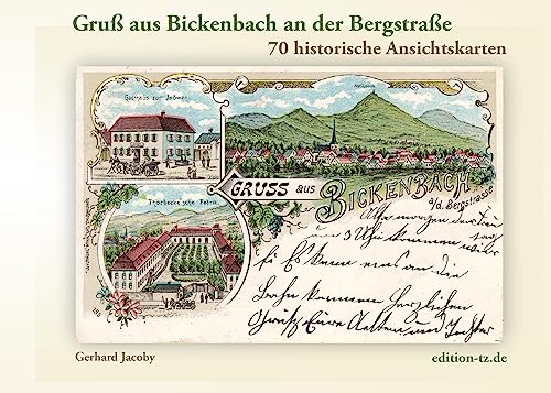 Gruß aus Bickenbach an der Bergstraße: 70 historische Ansichtskarten