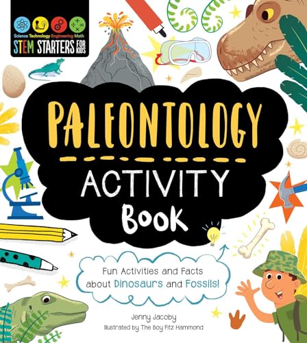 Paleontology Activity Book: Fun Activities and Facts About Dinosaurs and Fossils! (Stem Starters for Kids)