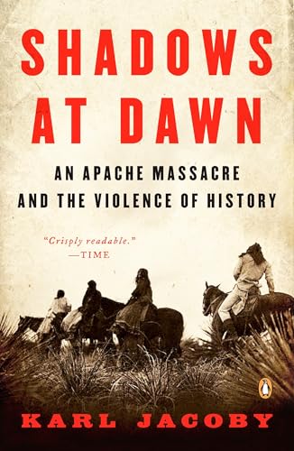 Shadows at Dawn: An Apache Massacre and the Violence of History (The Penguin History of American Life) von Penguin