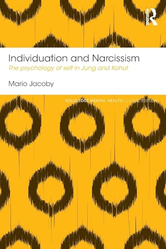 Individuation and Narcissism: The psychology of self in Jung and Kohut (Routledge Mental Health Classic Edition) von Routledge