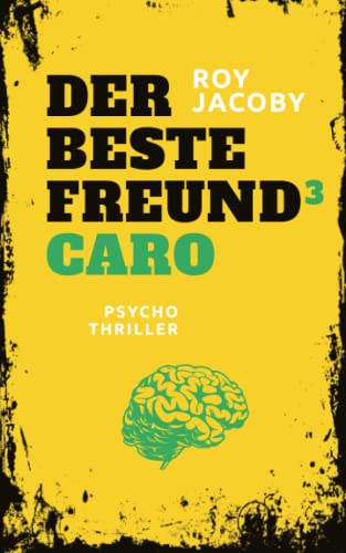 Der beste Freund 3 (Caro): Psychothriller