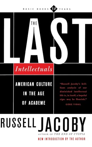 The Last Intellectuals American Culture In The Age Of Academe von Basic Books