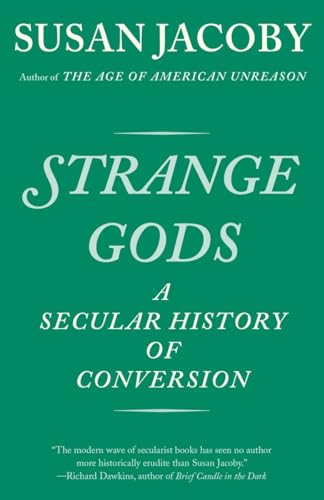 Strange Gods: A Secular History of Conversion