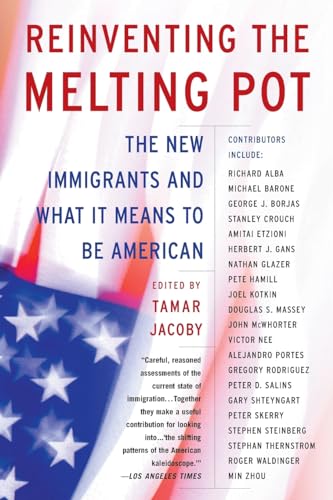 Reinventing the Melting Pot: The New Immigrants and What It Means To Be American von Basic Books