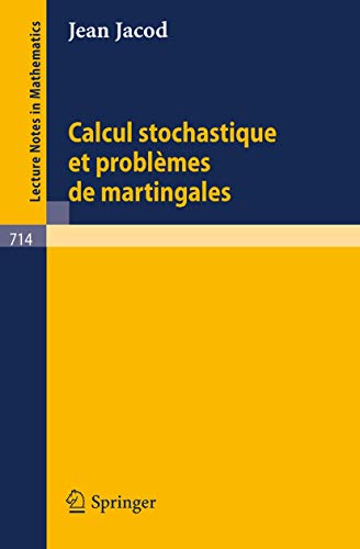 Calcul Stochastique et Problèmes de Martingales (Lecture Notes in Mathematics, 714, Band 714) von Springer