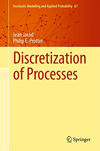 Discretization of Processes (Stochastic Modelling and Applied Probability, 67, Band 67)