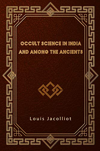 Occult Science in India and Among the Ancients von Independently published