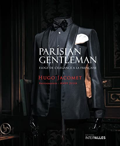 Parisian Gentleman: Eloge de l'élégance à la française von INTERVALLES