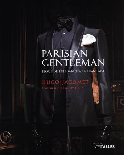 Parisian Gentleman: Eloge de l'élégance à la française von INTERVALLES