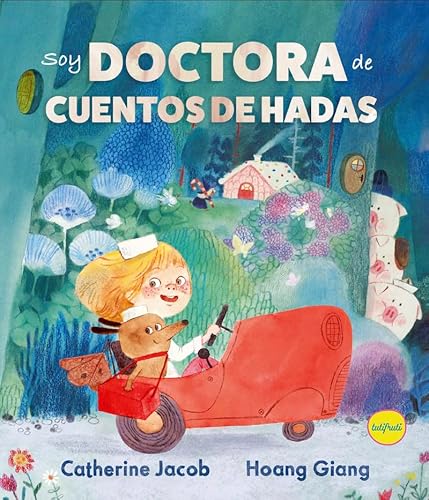 Soy Doctora de cuentos de hadas von Tutifruti Editorial