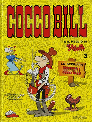 Lo sceriffo. Cocco Bill (Il meglio di Jacovitti) von Hachette (Milano)