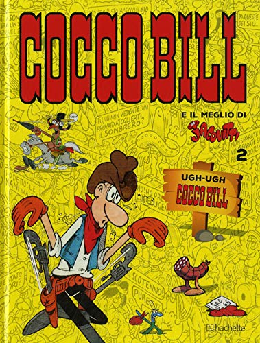 Ugh-ugh. Cocco Bill (Il meglio di Jacovitti) von Hachette (Milano)