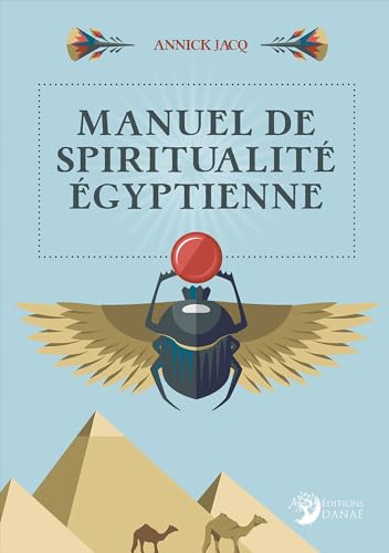 Manuel de spiritualité égyptienne von DANAE