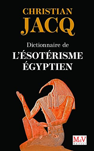 Dictionnaire de l'ésotérisme égyptien Dictionnaire de l'ésotérisme égyptien von MDV