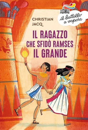 Il ragazzo che sfidò Ramses il Grande (Il battello a vapore. Serie arancio) von Piemme